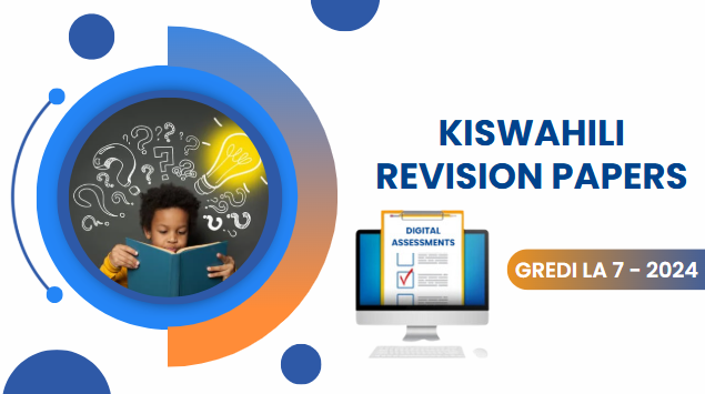 KISWAHILI REVISION PAPER- GRADE 7