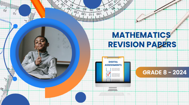 MATHEMATICS REVISION PAPER - GRADE 8