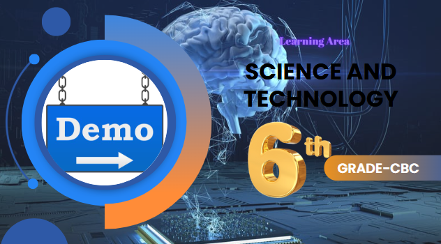 DEMO COURSE: SCIENCE AND TECHNOLOGY GRADE 6 CBC