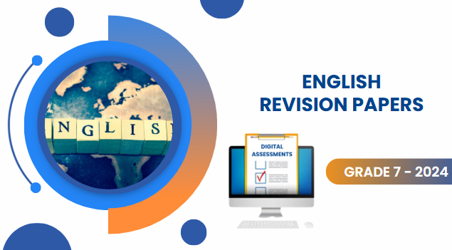 ENGLISH REVISION PAPERS-GRADE 7